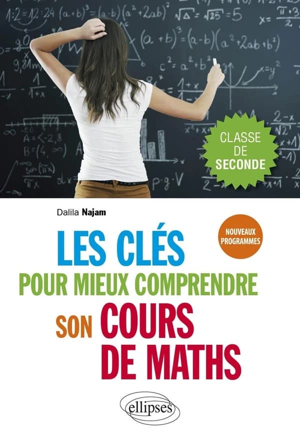 Les clés pour mieux comprendre son cours de maths ; seconde