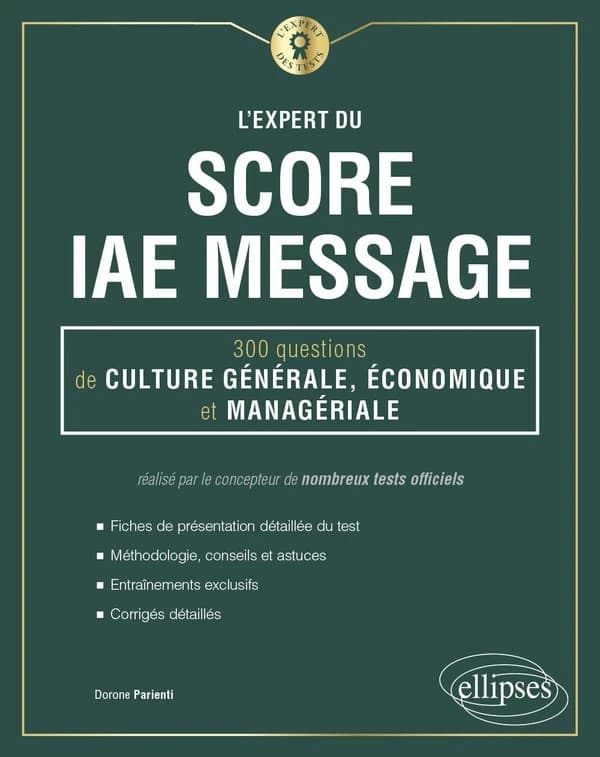 L'expert du score IAE message : 300 questions de culture générale, économique et managériale