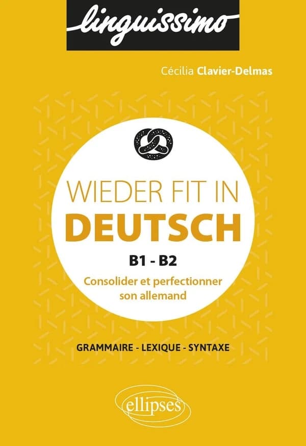 Wieder fit in Deutsch : consolider et perfectionner son allemand