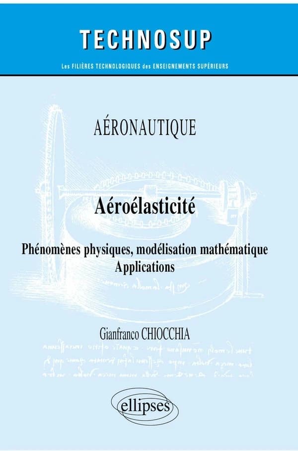 Aéroélasticité : phénomènes physiques, modélisation mathématique : applications