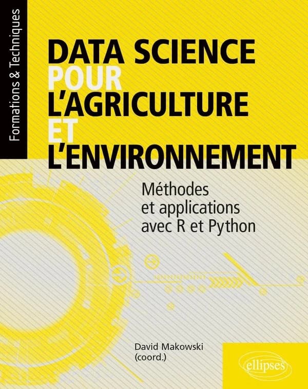 Data science pour l'agriculture et l'environnement : méthodes et applications avec R et Python