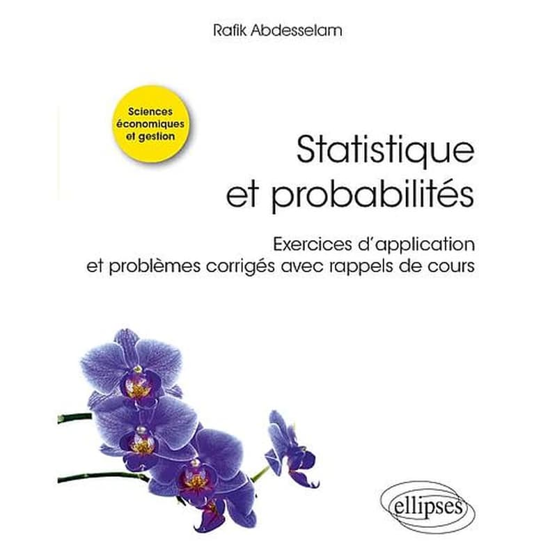 Statistique et probabilités : exercices d'application et problèmes corrigés avec rappels de cours