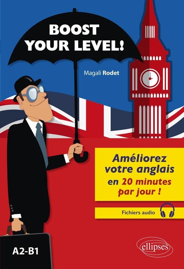 Boost your level ! : améliorez votre anglais en 20 minutes par jour ! : A1-B1 : 32 fiches audio