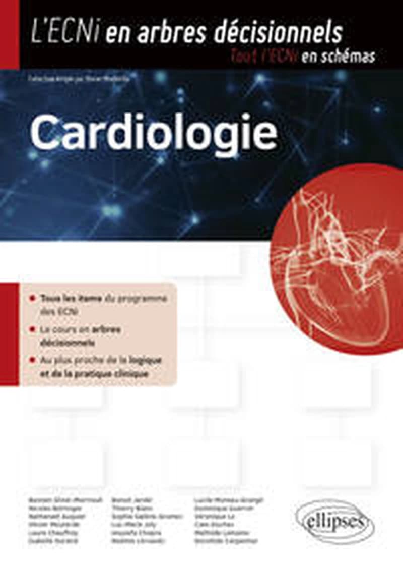Cardiologie : tous les items du programme de l'ECNI, le cours en arbres décisionnels, au plus proche de la logique et de la pratique clinique