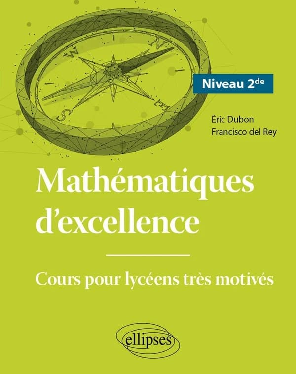Mathématiques d'excellence ; cours pour lycéens très motivés ; niveau seconde