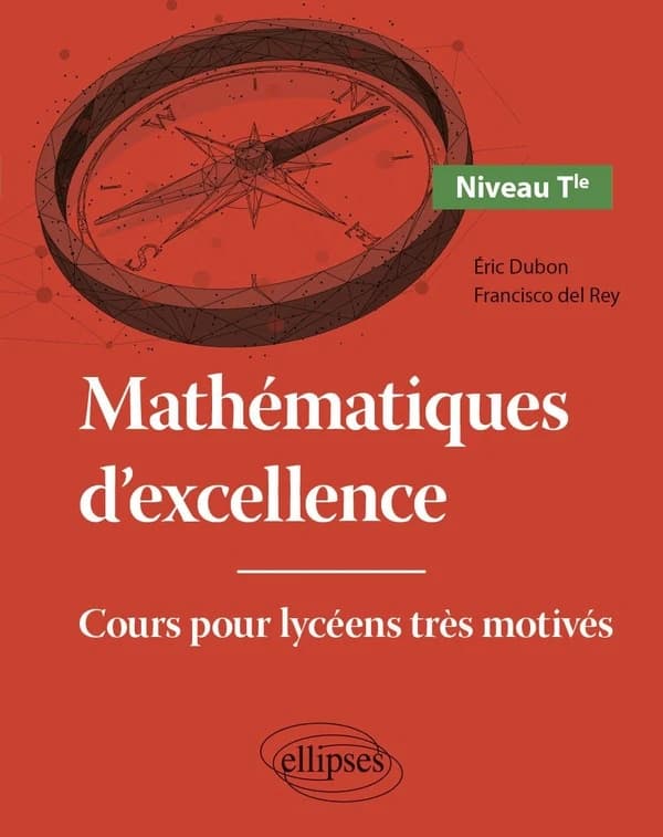 Mathématiques d'excellence ; cours pour lycéens très motivés ; niveau terminale