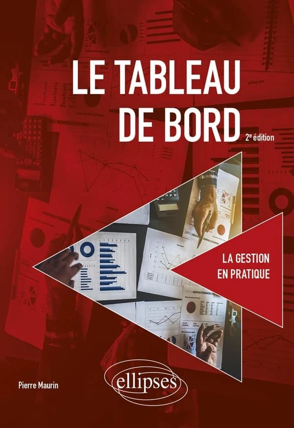 Le tableau de bord (2e éd.) Pierre Maurin,...