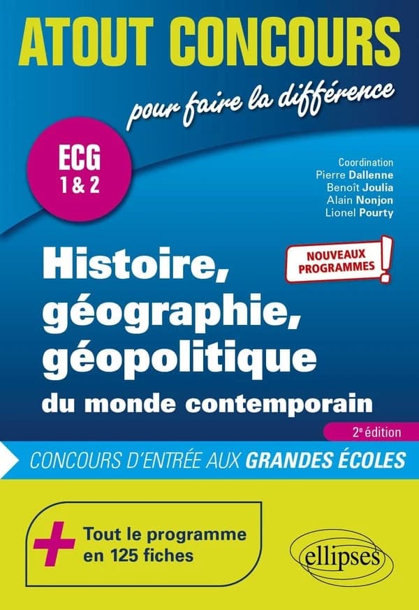 Histoire, géographie, géopolitique du monde contemporain : ECG 1 & 2 : concours d'entrée aux grandes écoles : nouveaux programmes ! (2e éd.)