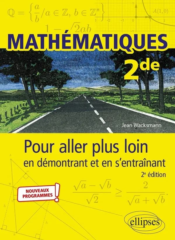 Mathématiques 2de : Pour aller plus loin en démontrant et en s’entraînant