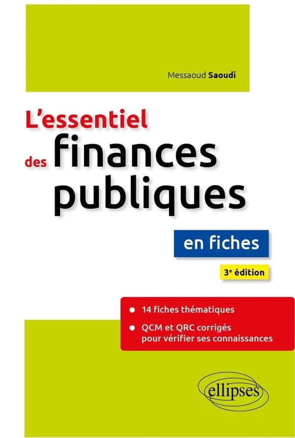 L'essentiel des finances publiques en fiches (3e éd.) Messaoud Saoudi,...