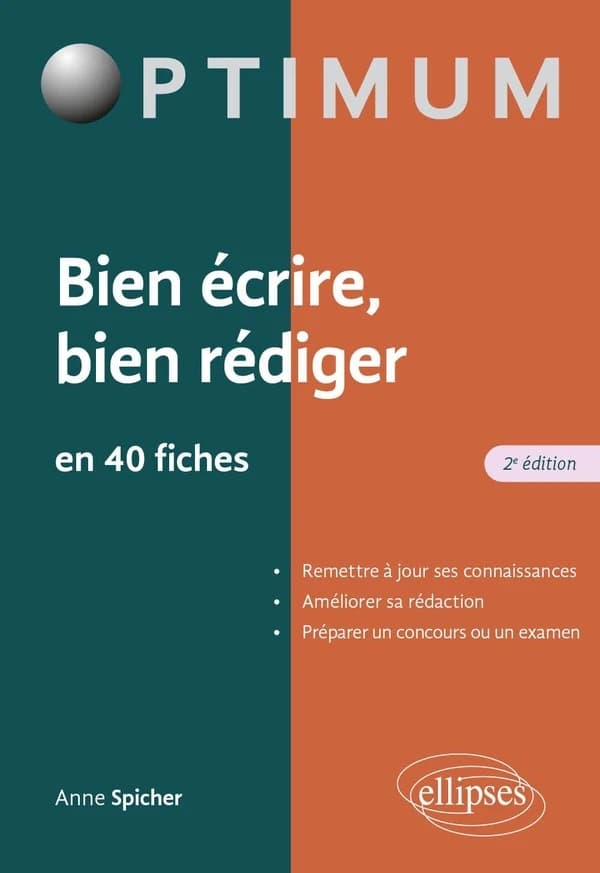 Bien écrire, bien rédiger en 40 fiches (2e éd.) Anne Spicher,...