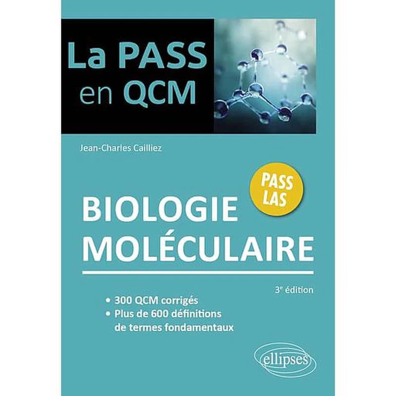 Biologie moléculaire (3e éd.) Jean-Charles Cailliez,...