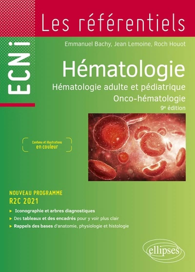 Hématologie : hématologie adulte et pédiatrique, onco-hématologie (9e éd.) Emmanuel Bachy, Jean Lemoine, Roch Houot