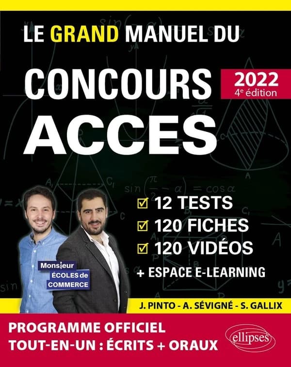 Le grand manuel du concours ACCÈS : 12 tests blancs, 120 fiches de cours, 120 vidéos de cours, 1000 questions (4e éd. 2022, [à jour du] nouveau programme officiel) Joachim Pinto, Arnaud Sévigné, Sophie Gallix