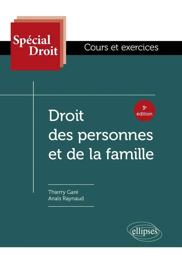Droit des personnes et de la famille (3e éd.) Thierry Garé,... Anaïs Raynaud,...
