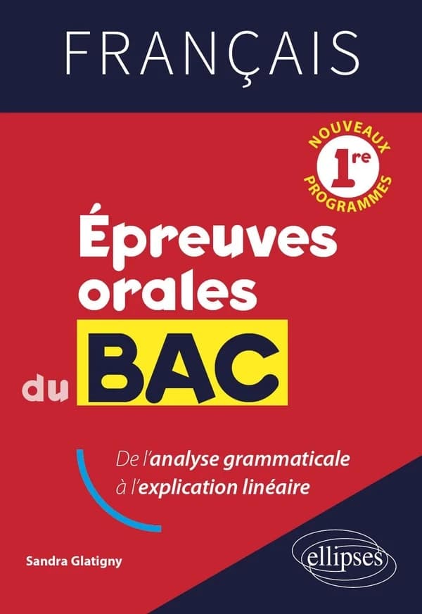 Français 1re, épreuves orales du bac : de l'analyse grammaticale à l'explication linéaire