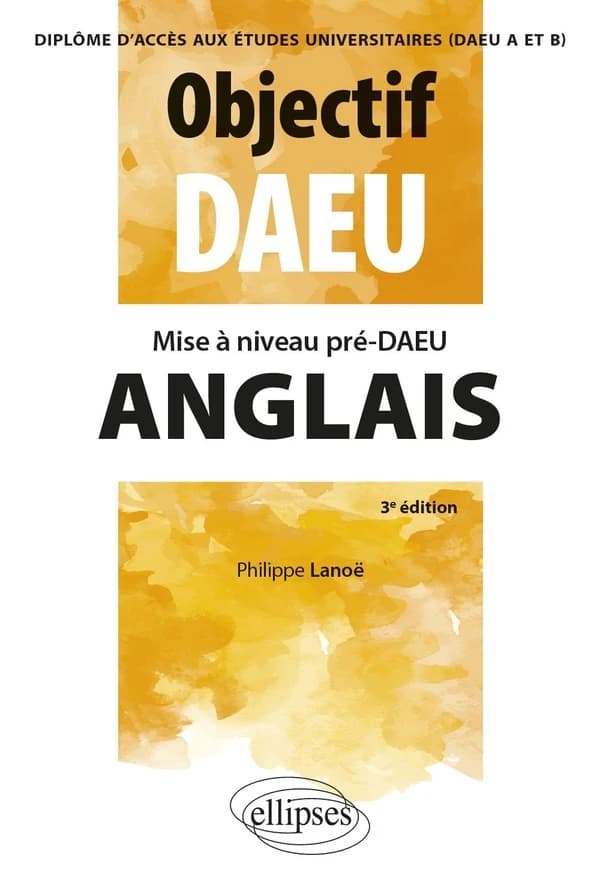 Anglais : mise à niveau pré-DAEU (3e éd.) Philippe Lanoë,...