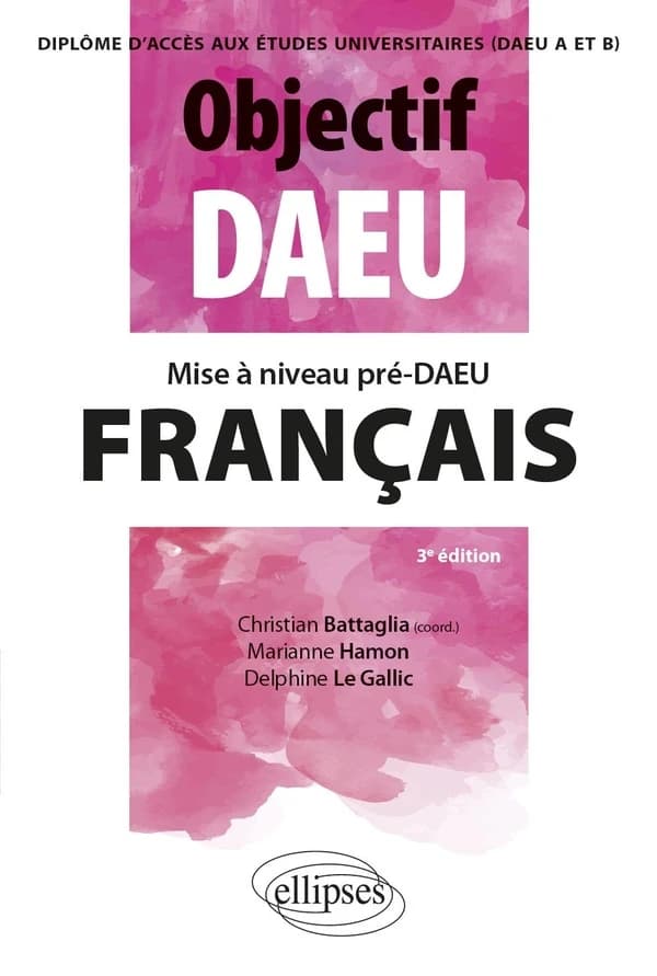 Français : mise à niveau pré-DAEU (3e éd.) Marianne Hamon,... Delphine Le Gallic,... Christian Battaglia,... ; avec la collaboration d'Élisabeth Catala
