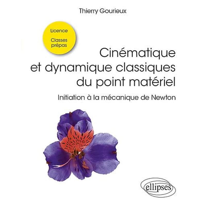 Cinématique et dynamique classiques du point matériel