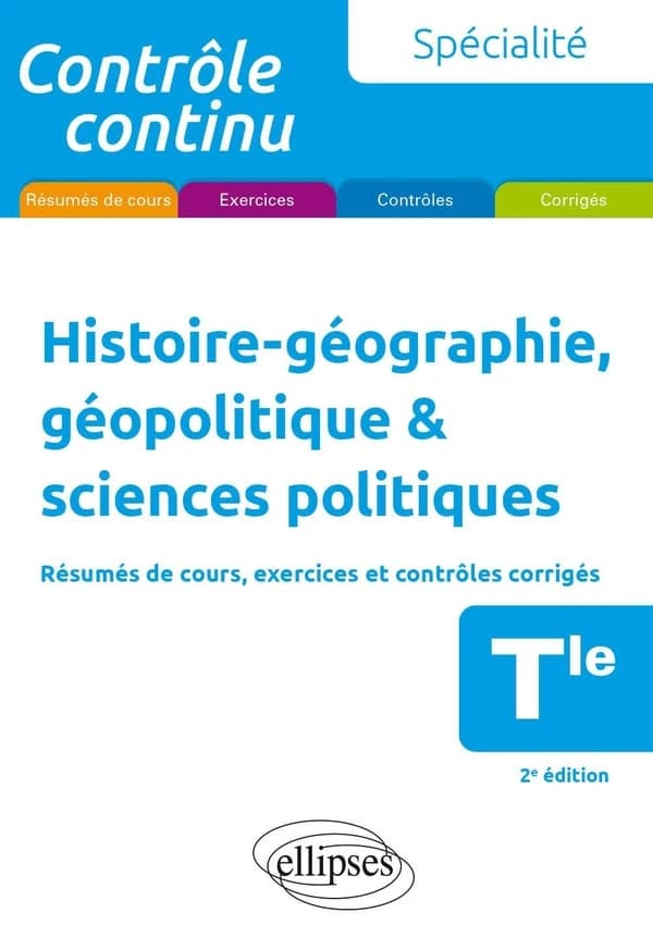 Histoire-géographie, géopolitique & sciences politiques : résumés de cours, exercices, et contrôles corrigés : Tle (2e éd.) Gilles Martinez,...