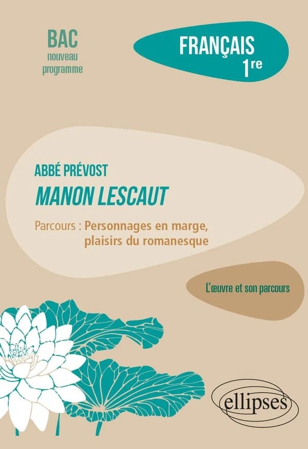 Abbé Prévost, "Manon Lescaut" : parcours, personnages en marge, plaisirs du romanesque