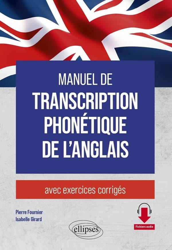 Manuel de transcription phonétique de l'anglais : avec exercices corrigés