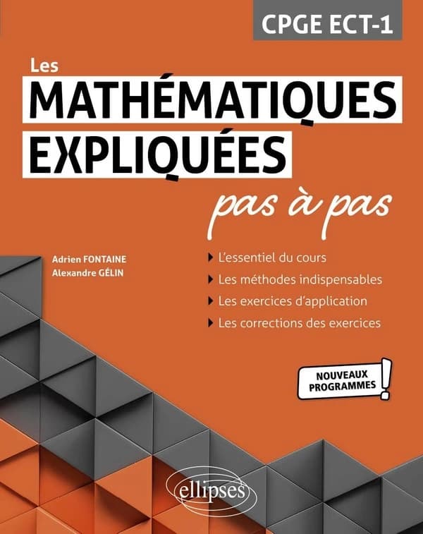 Les mathématiques expliquées pas à pas : CPGE ECT-1 : nouveaux programmes !