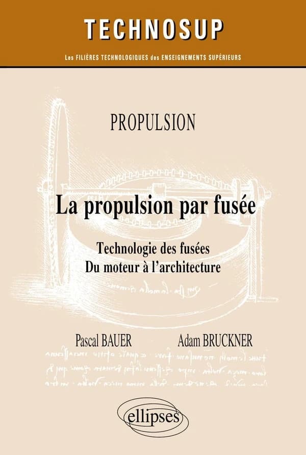 La propulsion par fusée : technologie des fusées : du moteur à l'architecture