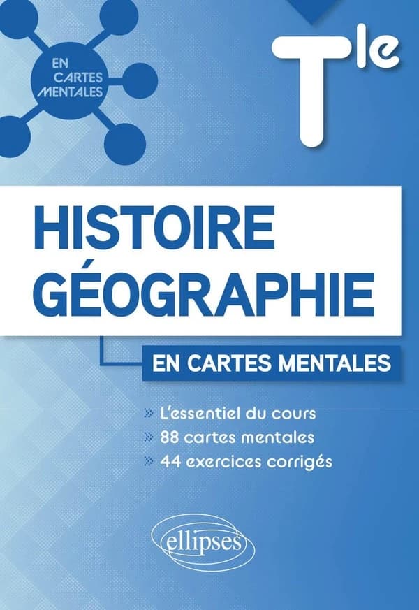 Histoire-géographie : terminale ; X cartes mentales et X exercices corrigés