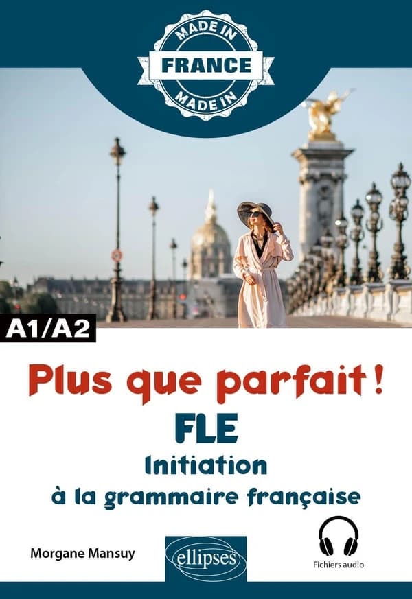 Plus que parfait ! : FLE : initiation à la grammaire française