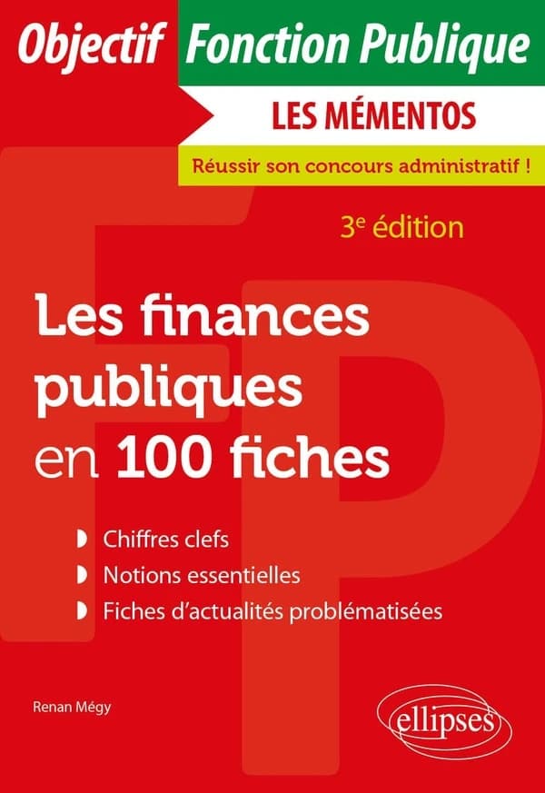 Les finances publiques en 100 fiches : toutes catégories (3e éd.) Renan Mégy,...
