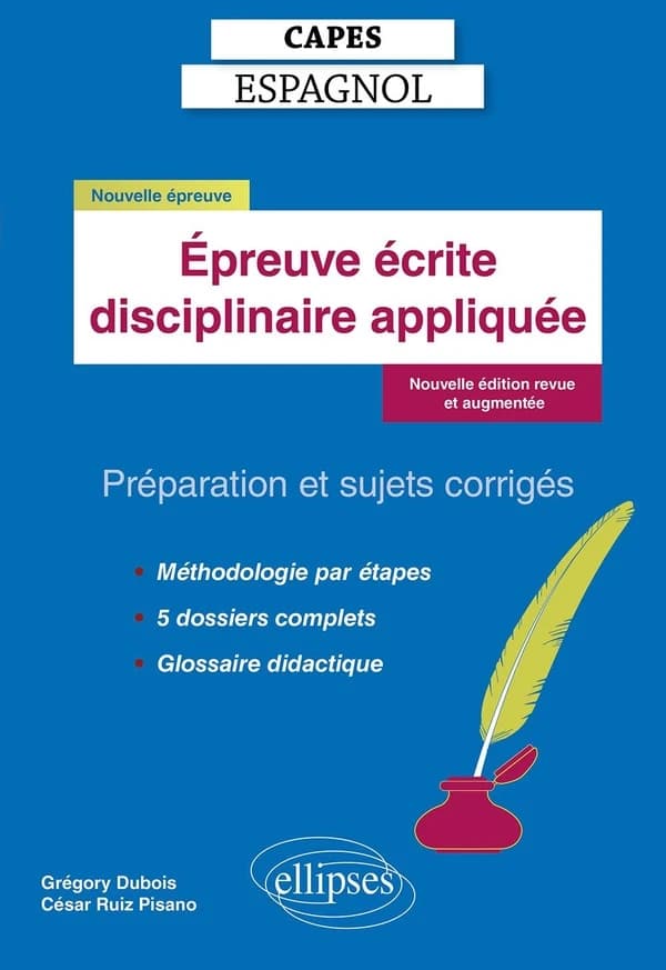 Épreuve écrite disciplinaire appliquée : préparation et sujets corrigés (Nouvelle éd. revue et augmentée) Grégory Dubois,... César Ruiz Pisano,...