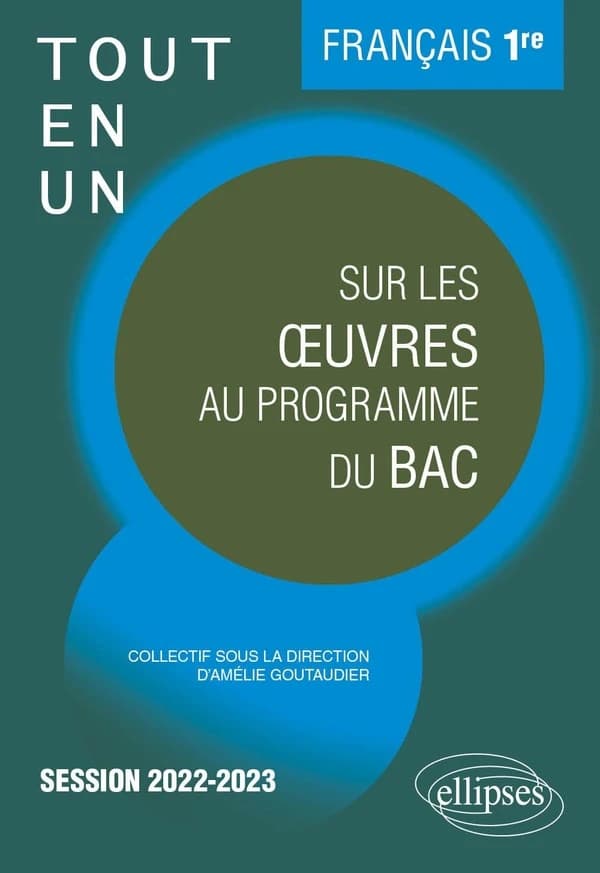 Français : première ; tout-en-un sur les oeuvres au programme ; session 2022-2023