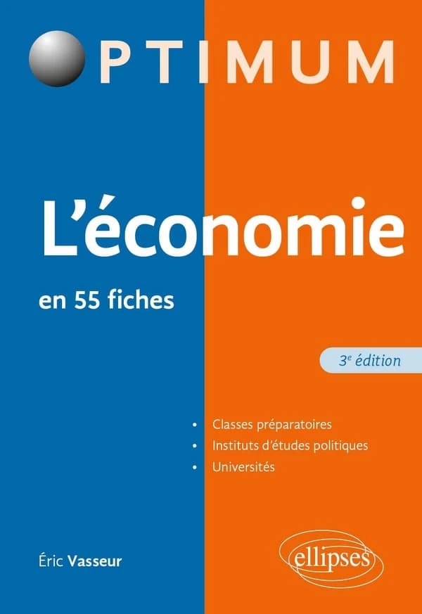 L'économie en 55 fiches (3e éd.) Éric Vasseur,...