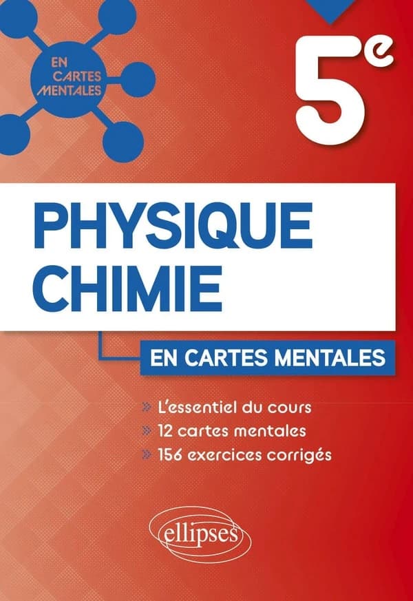Physique-chimie : cinquième ; 12 cartes mentales et 156 exercices corrigés