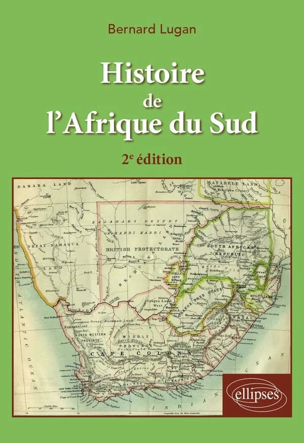 Histoire de l'Afrique du Sud : des origines à nos jours (2e éd.) Bernard Lugan