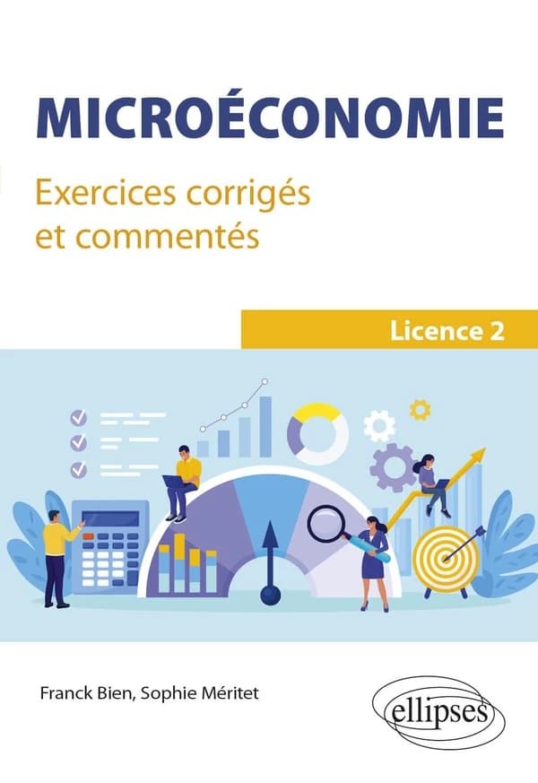 Microéconomie : exercices corrigés et commentés : L2