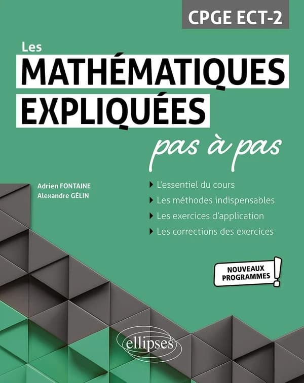 Les mathématiques expliquées pas à pas : CPGE ECT-2 ; programme 2022