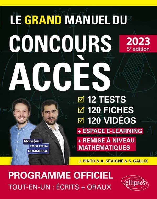 Le grand manuel du concours ACCÈS : 12 tests, 120 fiches, 120 vidéos, 1000 questions (5e éd. 2023, [à jour du] nouveau programme officiel) Joachim Pinto, Arnaud Sévigné, Sophie Gallix