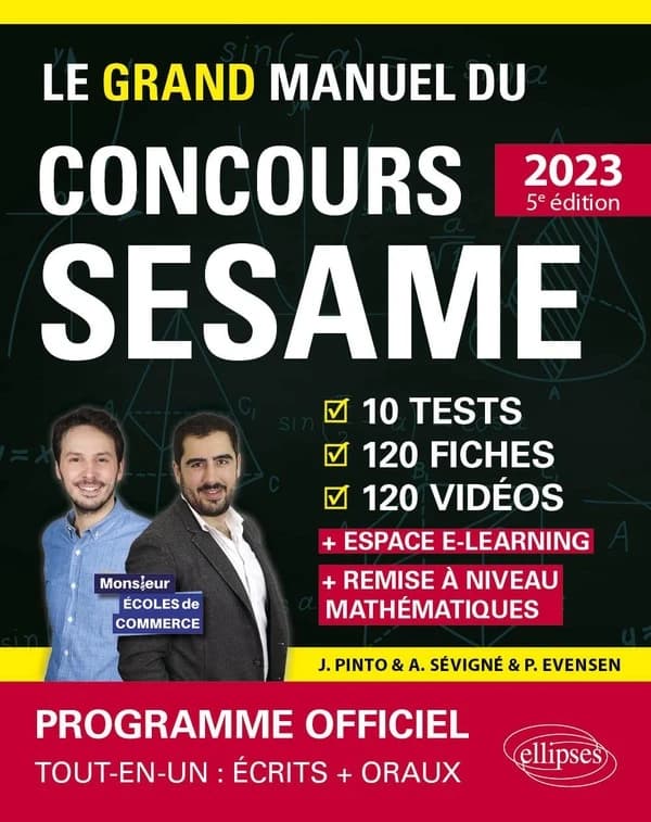 Le grand manuel du concours Sésame : 10 tests, 120 fiches, 120 vidéos, 1000 questions (5e éd. 2023, [à jour du] nouveau programme officiel) Joachim Pinto, Arnaud Sévigné, Paul Evensen