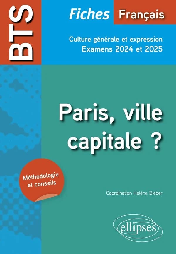 Français BTS Culture générale et expression : Paris, ville capitale ? Méthodologie et conseils