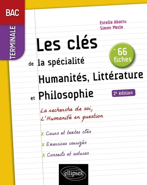 Les clés de la spécialité "Humanités, littérature et philosophie" : 66 fiches (2e édition) Estelle Abattu, Simon Merle