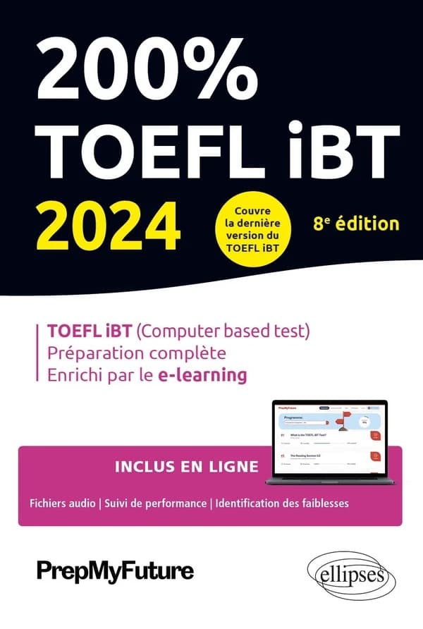 200 % TOEFL iBT : TOEFL iBT, computer based, préparation complète, enrichi par le e-learning (8e éd.) Lara Fenyar, Achille Pinson ; [edité par] Prepmyfutre