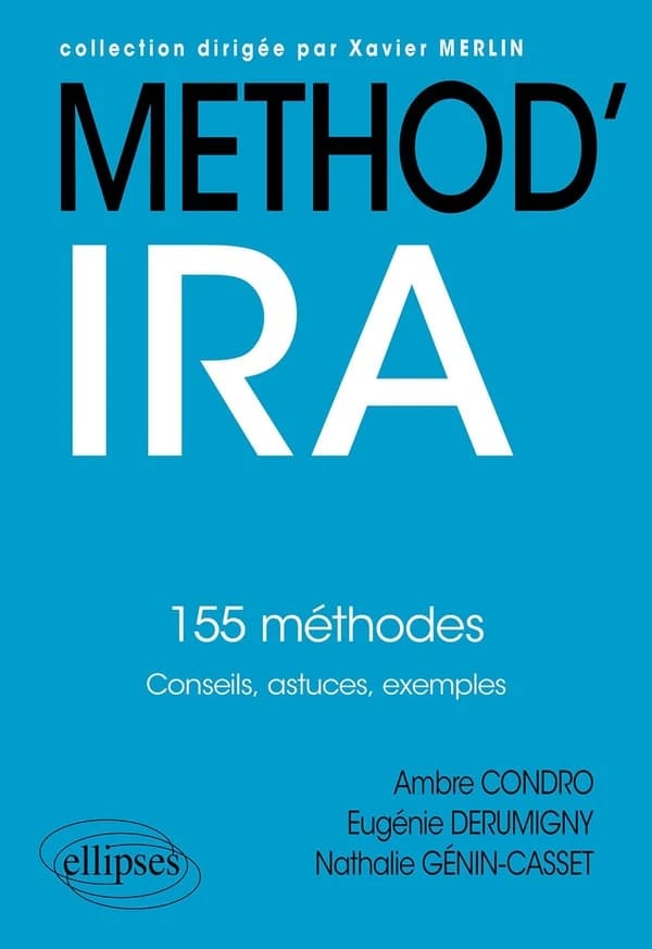 Méthod'IRA : 155 méthodes : conseils, astuces, exemples