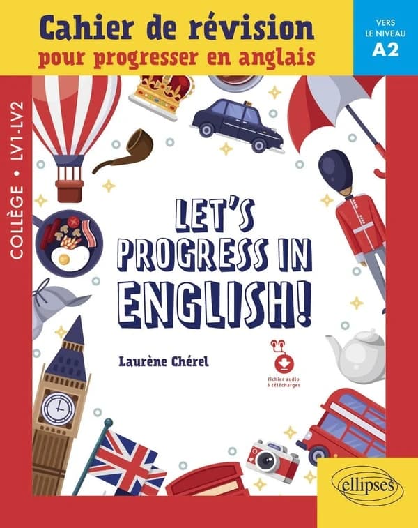 Let's progress in English ! : cahier de révision pour progresser en anglais : vers le niveau A2