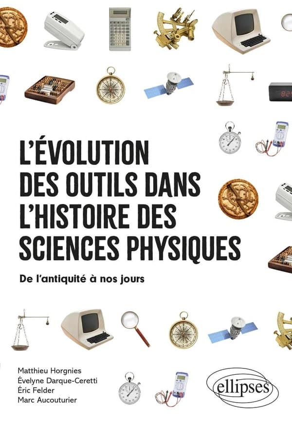 L'évolution des outils dans l'histoire des sciences physiques : de l'antiquité à nos jours