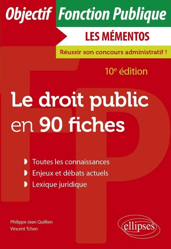 Le droit public en 90 fiches (10e éd.) Philippe-Jean Quillien,... Vincent Tchen,...