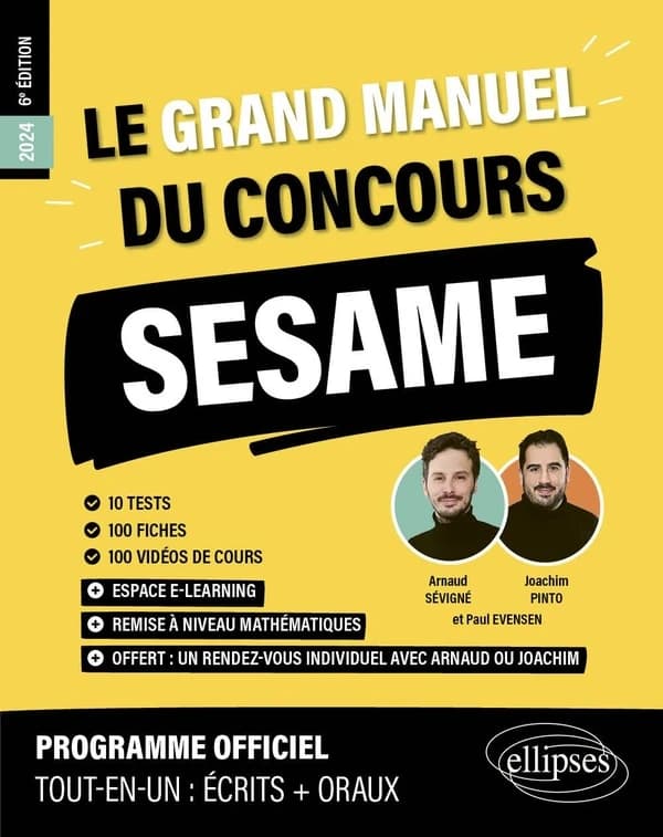 Le grand manuel du concours Sésame : 10 tests, 100 fiches, 100 vidéos de cours (6e éd. 2024, [à jour du] nouveau programme officiel) Arnaud Sévigné, Joachim Pinto, Paul Evensen