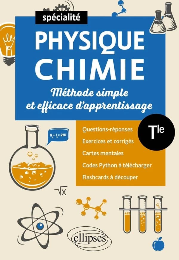 Physique-chimie : spécialité : méthode simple et efficace d'apprentissage, Tle