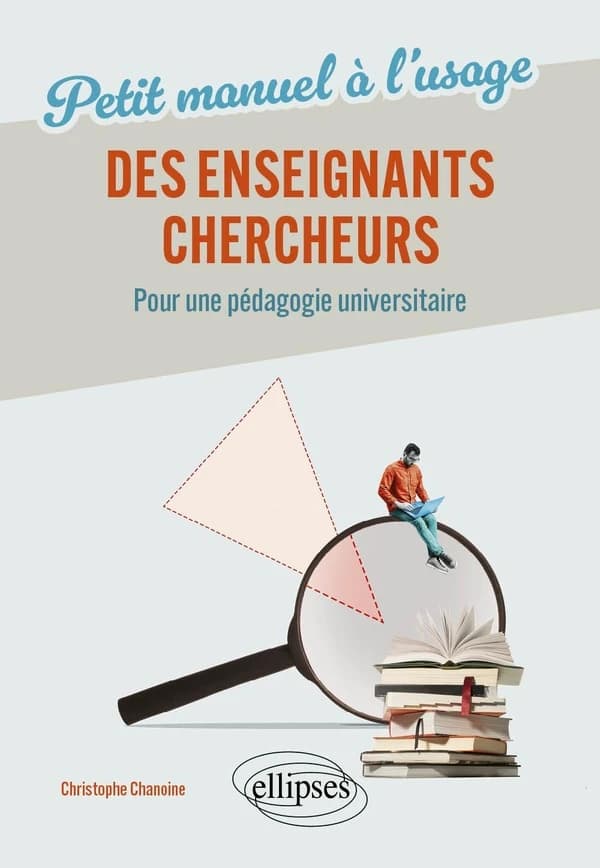 Petit manuel à l'usage des enseignants chercheurs : pour une pédagogie universitaire